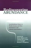 Rediscovering abundance : interdisciplinary essays on wealth, income, and their distribution in the Catholic social tradition /