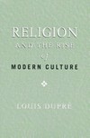 Religion and the rise of modern culture /