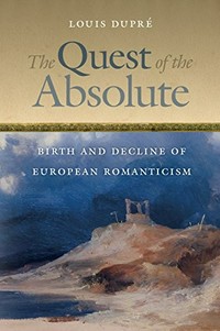 The quest of the absolute : birth and decline of European romanticism /