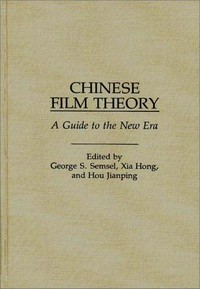 Chinese film theory : a guide to the new era /
