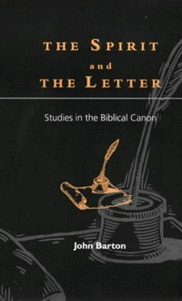 The spirit and the letter : studies in the biblican canon /