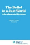 The belief in a just world : a fundamental delusion /