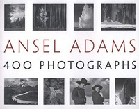 Ansel Adams 400 photographs /