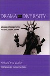 Drama and diversity : a pluralistic perspective for educational drama /Sharon Grady.