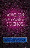 Religion in an age of science : the Gifford lectures 1989-1991 /