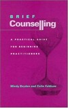Brief counselling : a practical guide for beginning practitioners /