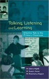 Talking, listening, learning : effective talk in the primary classroom /