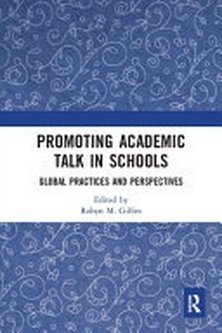 Promoting academic talk in schools : global practices and perspectives /