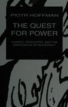 The quest for power : Hobbes, Descartes, and the emergence of modernity /
