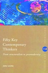 Fifty key contemporary thinkers : from structuralism to postmodernity /