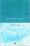 The political animal : biology, ethics and politics /