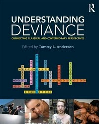 Understanding deviance : connecting classical and contemporary perspectives /