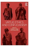 Virtue ethics and Confucianism /