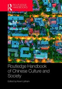 Routledge handbook of Chinese culture and society /
