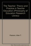 The teacher : theory and practice in teacher education /