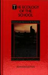 The ecology of the school /