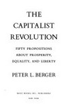 The capitalist revolution : fifty propositions about prosperity, equality, and liberty /