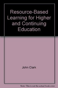 Resource-based learning for higher and continuing education /