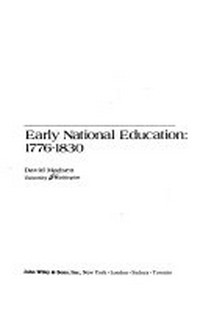 Early national education: 1776-1830 /