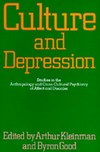 Culture and depression : studies in the anthropology and cross-cultural psychiatry of affect and disorder /