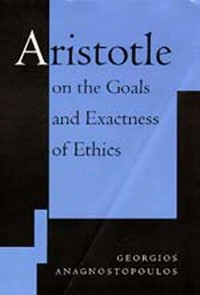 Aristotle on the goals and exactness of ethics /