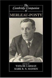 The Cambridge companion to Merleau-Ponty /