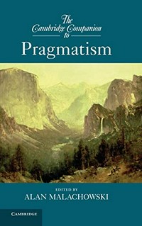 The Cambridge companion to pragmatism /