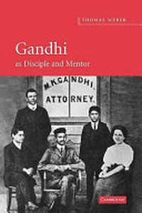 Gandhi as disciple and mentor /