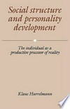 Social structure and personality development : the individual as a productive processor of reality /