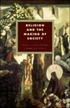Religion and the making of society : essays in social theology /