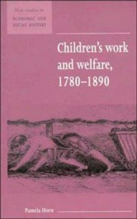 Children's work and welfare, 1780-1890 /