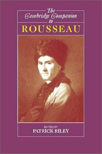 The Cambridge companion to Rousseau /