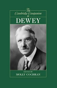 The Cambridge companion to Dewey /