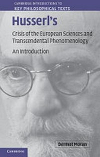 Husserl's Crisis of the European sciences and transcendental phenomenology : an introduction /