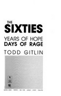 The sixties : years of hope days of rage /