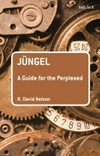 Jüngel : a guide for the perplexed /