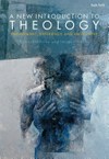 A new introduction to theology : embodiment, experience and encounter /