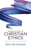 Introduction to Christian ethics : conflict, faith, and human life /