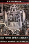 The power of the machine : the impact of technology from 1700 to the present /