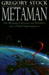 Metaman : the merging of humans and machines into a global superorganism /