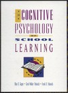 The cognitive psychology of school learning /