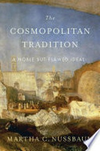 The cosmopolitan tradition : a noble but flawed ideal /