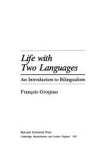 Life with two languages : an introduction to bilingualism /