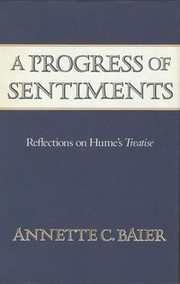 A progress of sentiments : reflections on Hume's treatise /