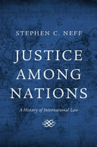 Justice among nations : a history of international law /