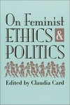 On feminist ethics and politics /