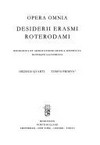 Opera omnia Desiderii Erasmi Roterodami recognita et adnotatione critica instructa notisque illustrata.
