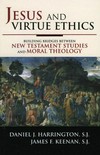 Jesus and virtue ethics : building bridges between New Testament studies and moral theology /