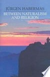 Between naturalism and religion : philosophical essays /