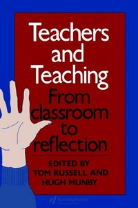 Teachers and teaching : from classroom to reflection /